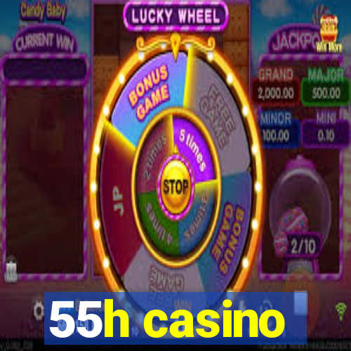 55h casino